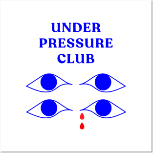 Under Pressure Club - Graphic Tee Posters and Art